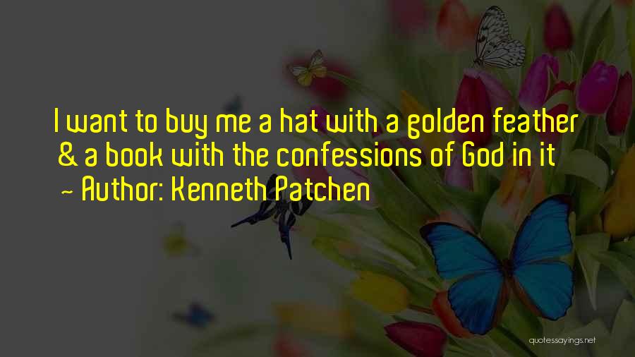 Kenneth Patchen Quotes 2010421