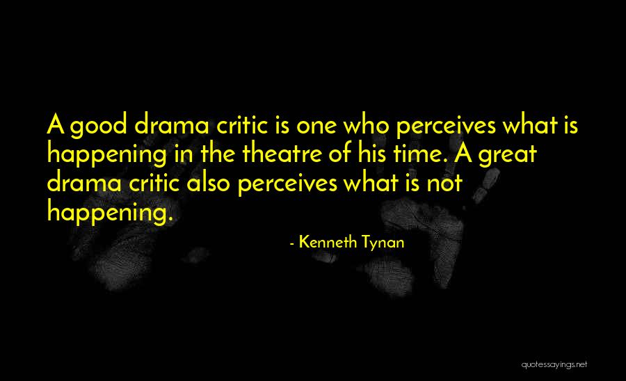 Kenneth Tynan Quotes 2166526