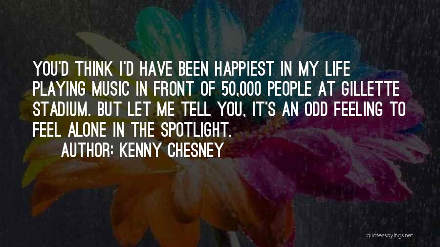 Kenny Chesney Quotes 1542818