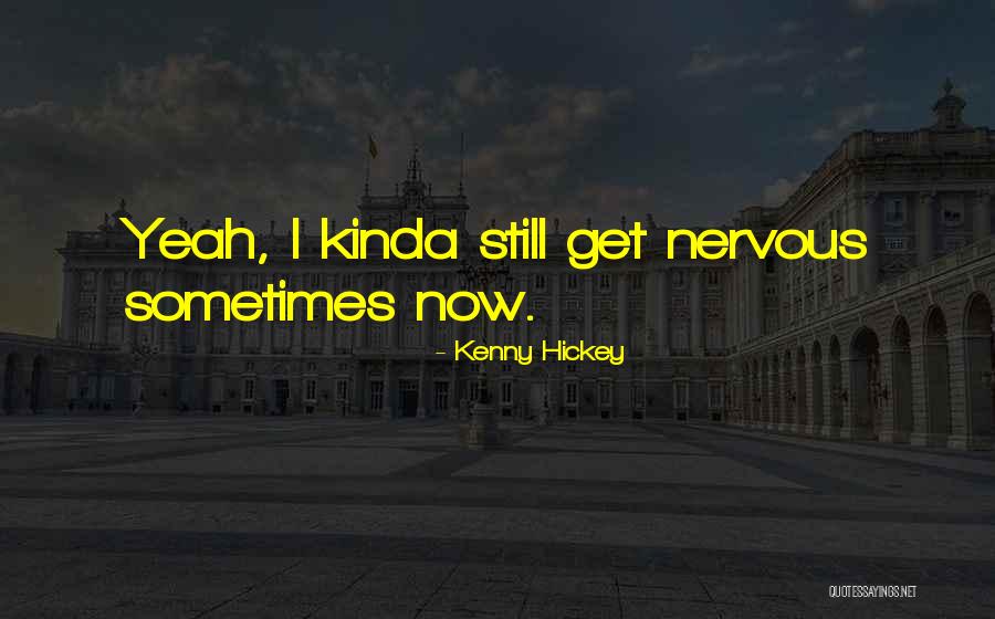 Kenny Hickey Quotes 1561304 Kenny Hickey Quotes 1561304