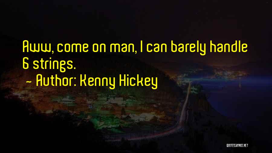 Kenny Hickey Quotes 2126072