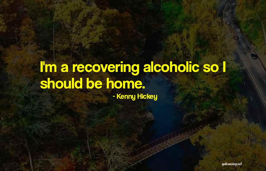 Kenny Hickey Quotes 244570 Kenny Hickey Quotes 244570