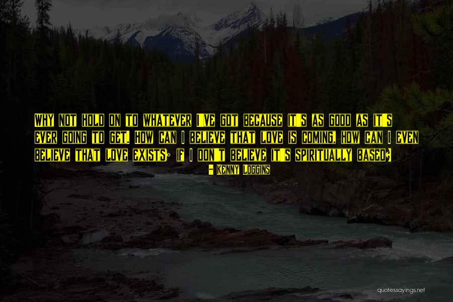 Kenny Loggins Quotes 1407168 Kenny Loggins Quotes 1407168