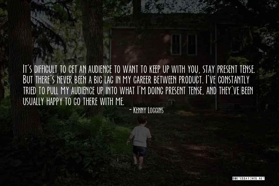 Kenny Loggins Quotes 1502051 Kenny Loggins Quotes 1502051