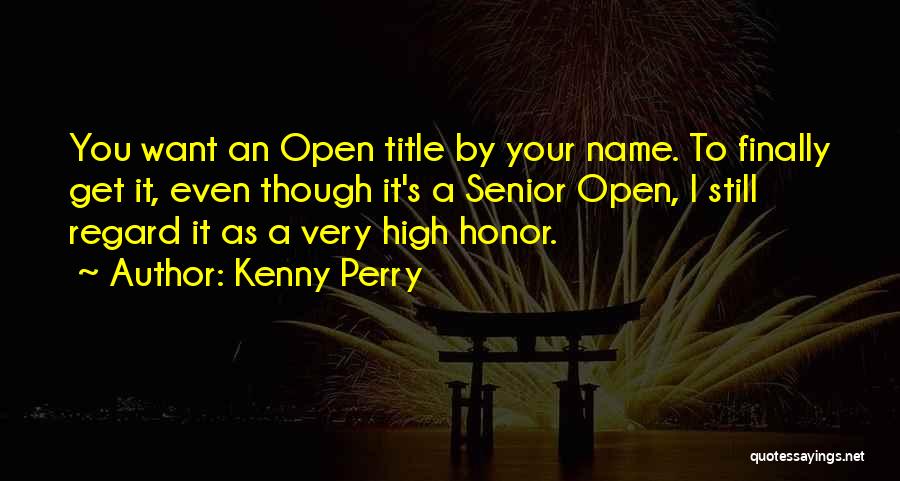 Kenny Perry Quotes 1494327