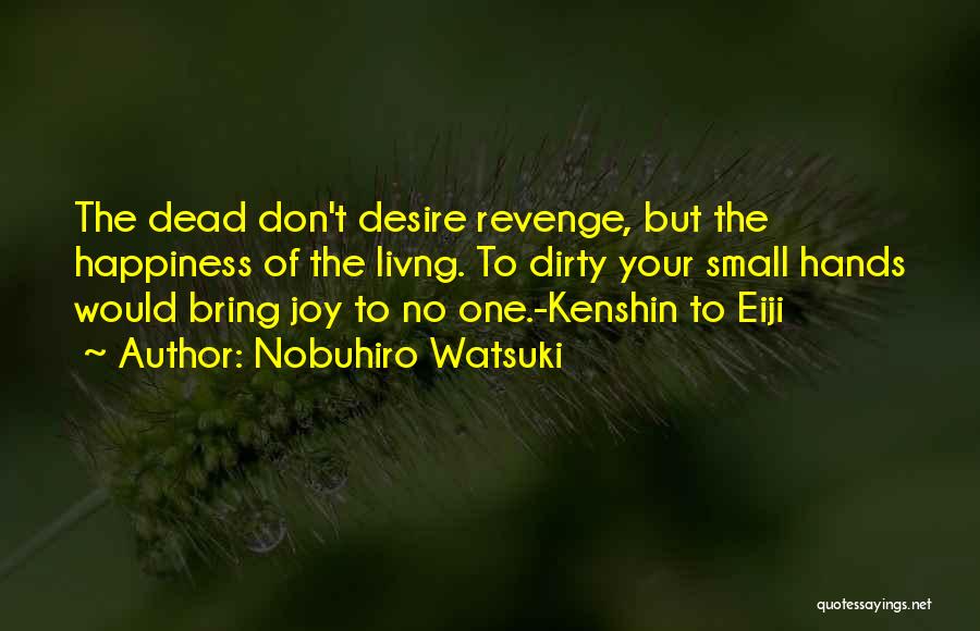 Kenshin Quotes By Nobuhiro Watsuki