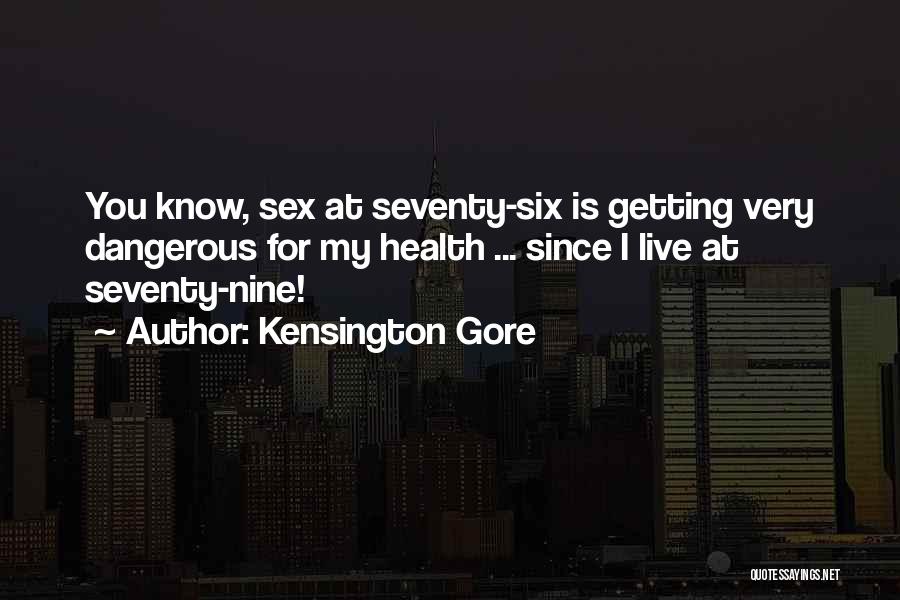 Kensington Gore Quotes 609460