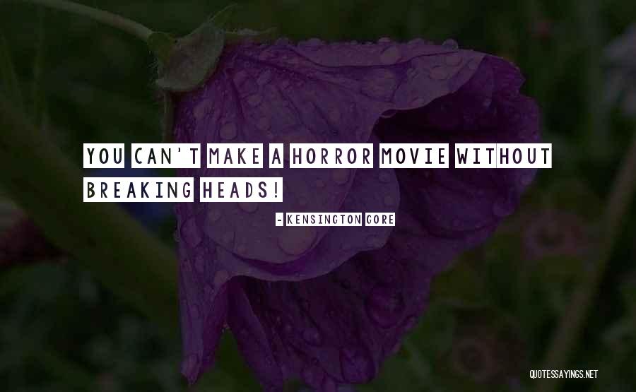 Kensington Gore Quotes 701388 Kensington Gore Quotes 701388