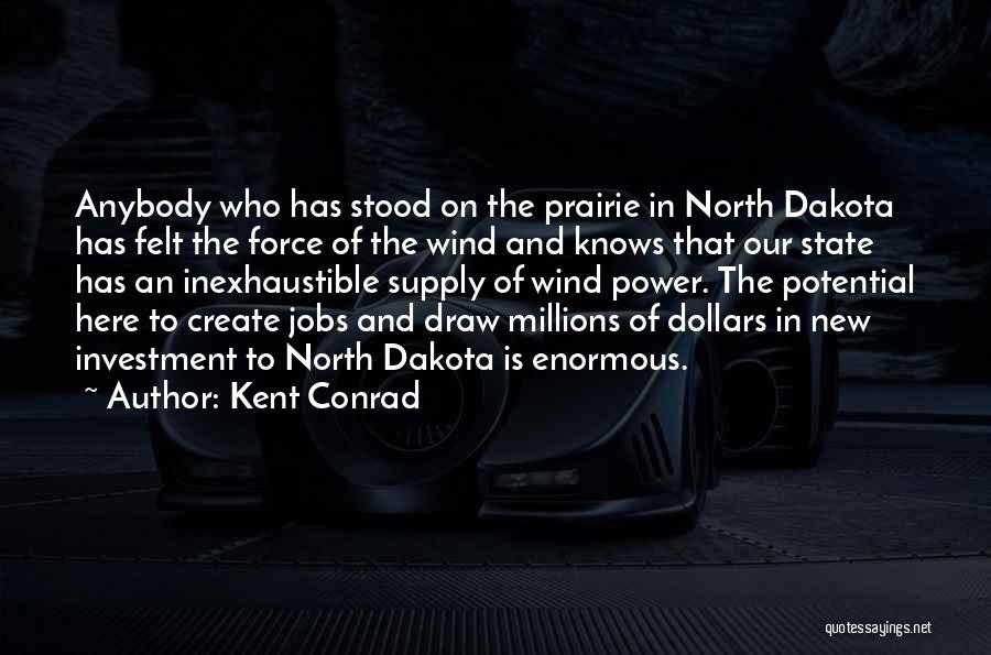 Kent Conrad Quotes 1349623