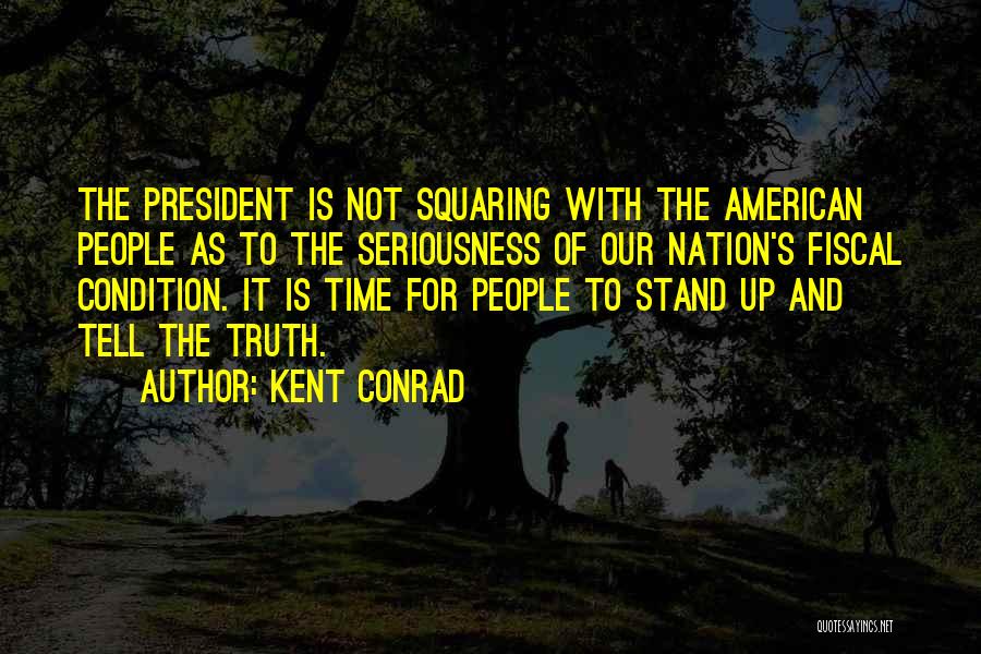 Kent Conrad Quotes 520064