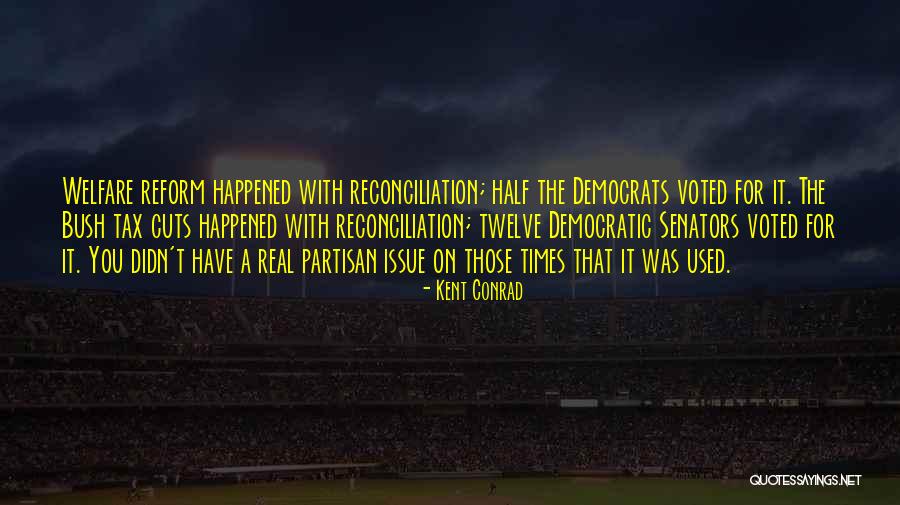 Kent Conrad Quotes 898584 Kent Conrad Quotes 898584