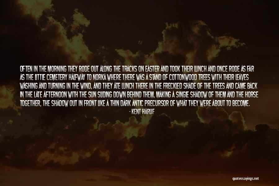Kent Haruf Quotes 1687460 Kent Haruf Quotes 1687460