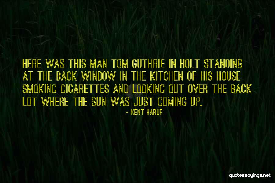 Kent Haruf Quotes 1771561 Kent Haruf Quotes 1771561