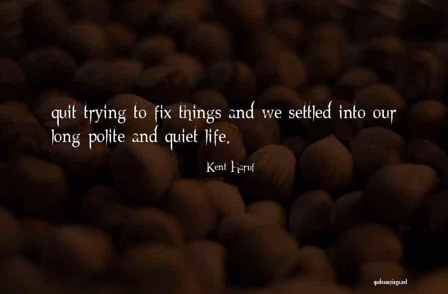 Kent Haruf Quotes 1919512