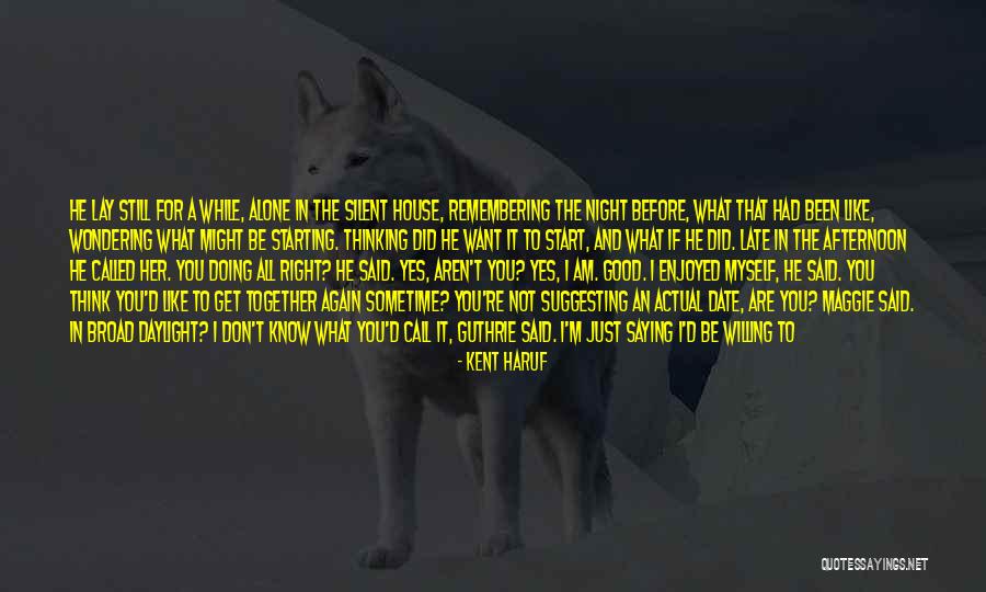 Kent Haruf Quotes 860911 Kent Haruf Quotes 860911