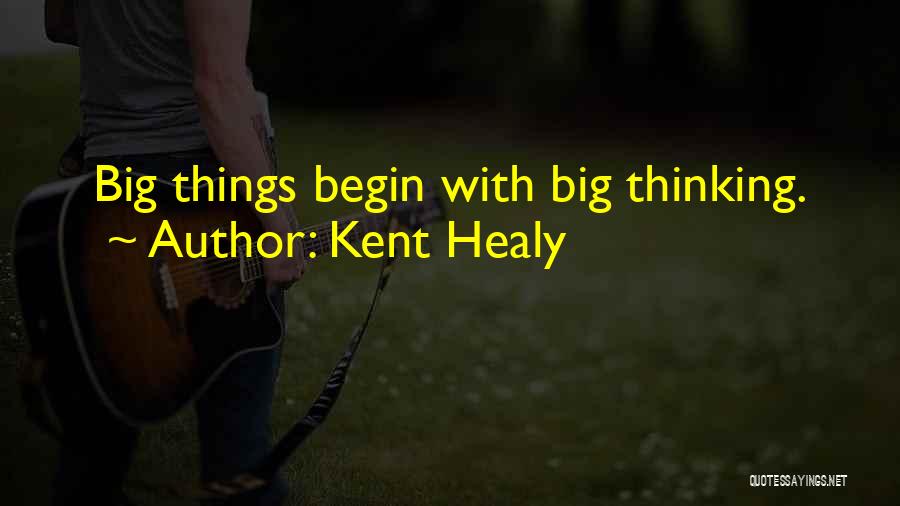 Kent Healy Quotes 872212