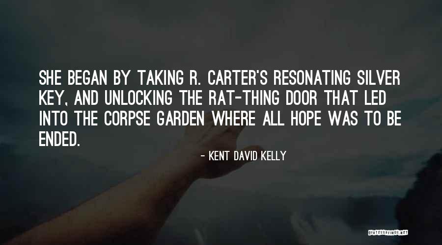 Kent Hope Quotes By Kent David Kelly Kent Hope Quotes By Kent David Kelly
