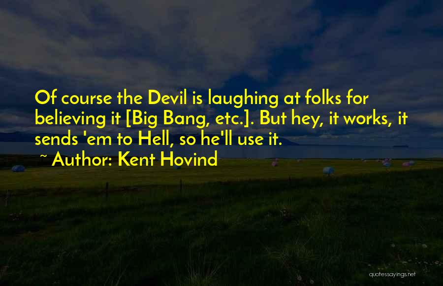 Kent Hovind Quotes 526588