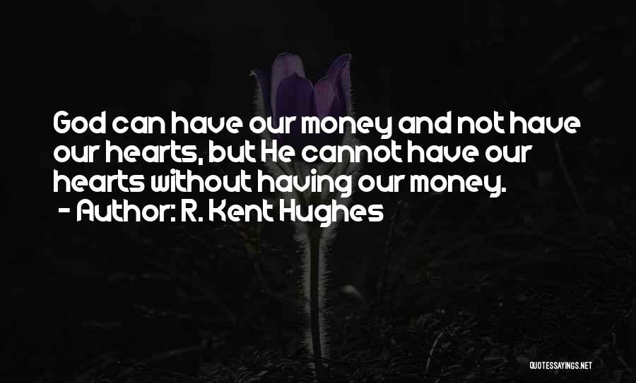 Kent Hughes Quotes By R. Kent Hughes