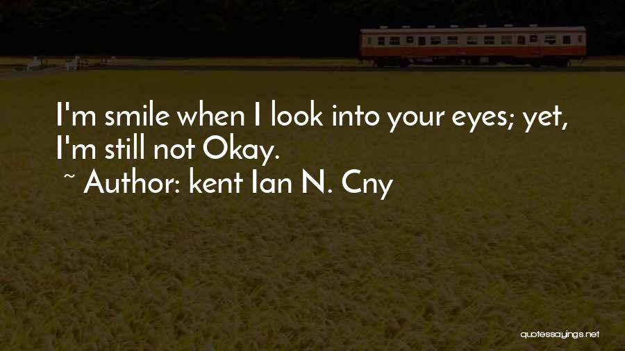 Kent Ian N. Cny Quotes 2063455