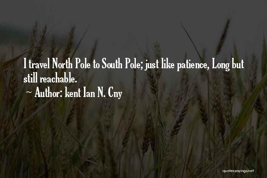 Kent Ian N. Cny Quotes 372679