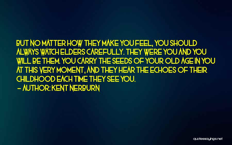 Kent Nerburn Quotes 1481166