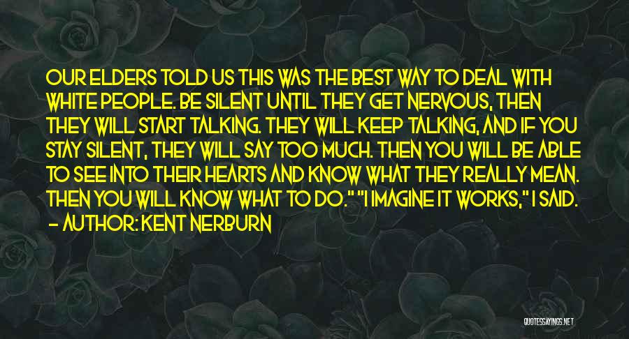 Kent Nerburn Quotes 1603014