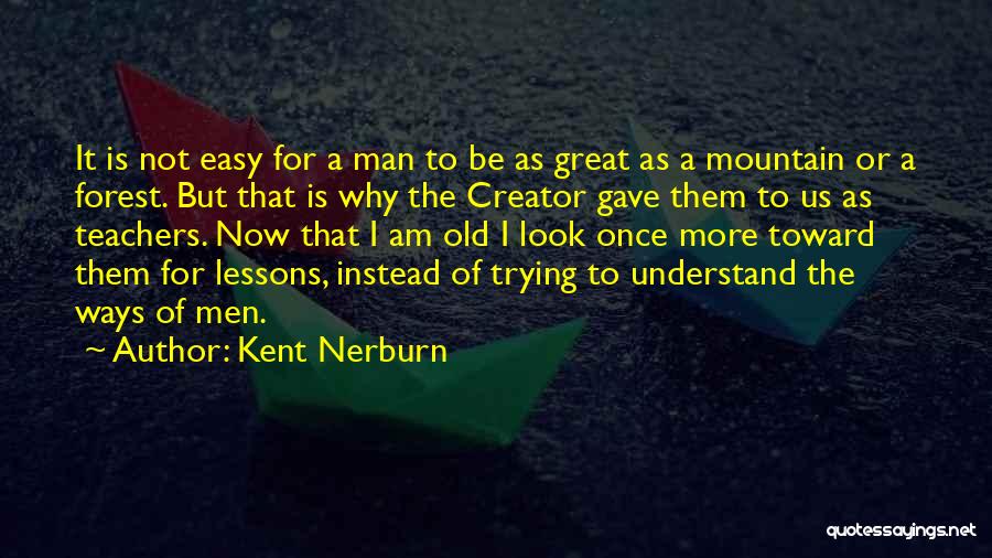 Kent Nerburn Quotes 1865934