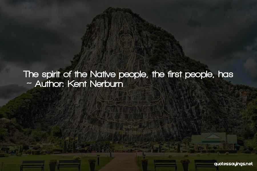 Kent Nerburn Quotes 631119