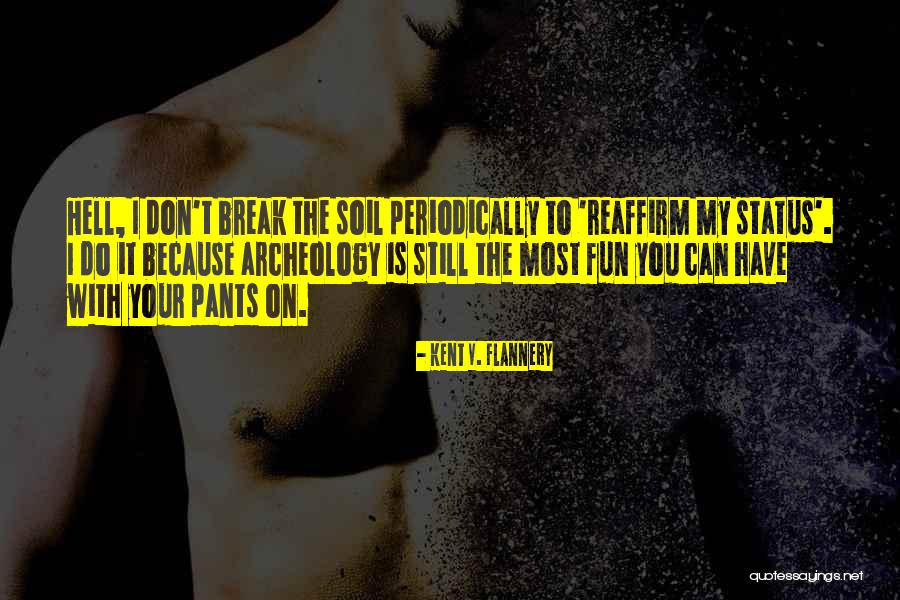 Kent V. Flannery Quotes 1740810 Kent V. Flannery Quotes 1740810