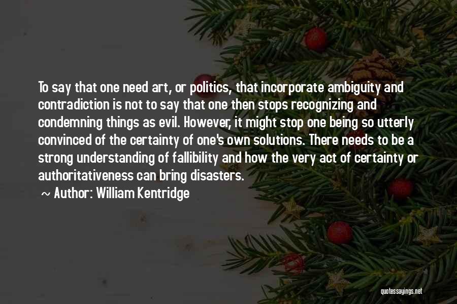 Kentridge Quotes By William Kentridge