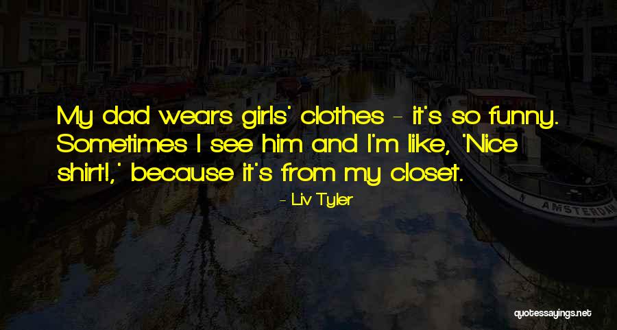 Kentrosaurus Quotes By Liv Tyler Kentrosaurus Quotes By Liv Tyler