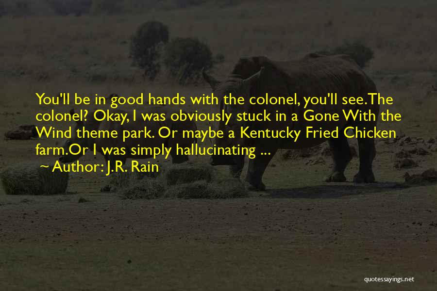 Kentucky Fried Chicken Quotes By J.R. Rain
