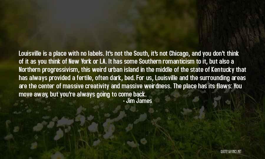 Kentucky Vs Louisville Quotes By Jim James