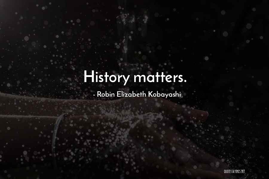 Kenworthy Quotes By Robin Elizabeth Kobayashi Kenworthy Quotes By Robin Elizabeth Kobayashi