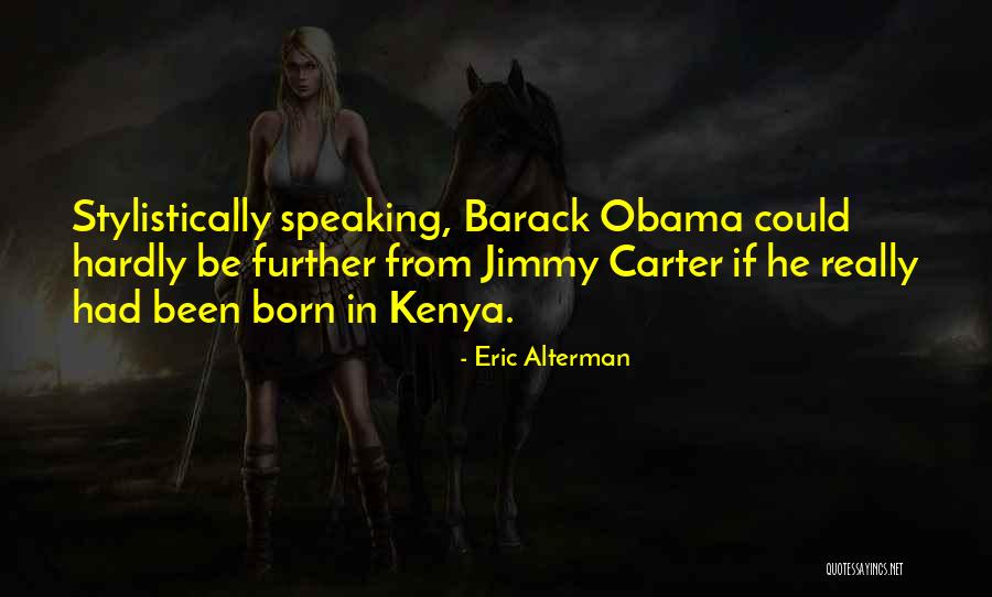 Kenya Quotes By Eric Alterman Kenya Quotes By Eric Alterman