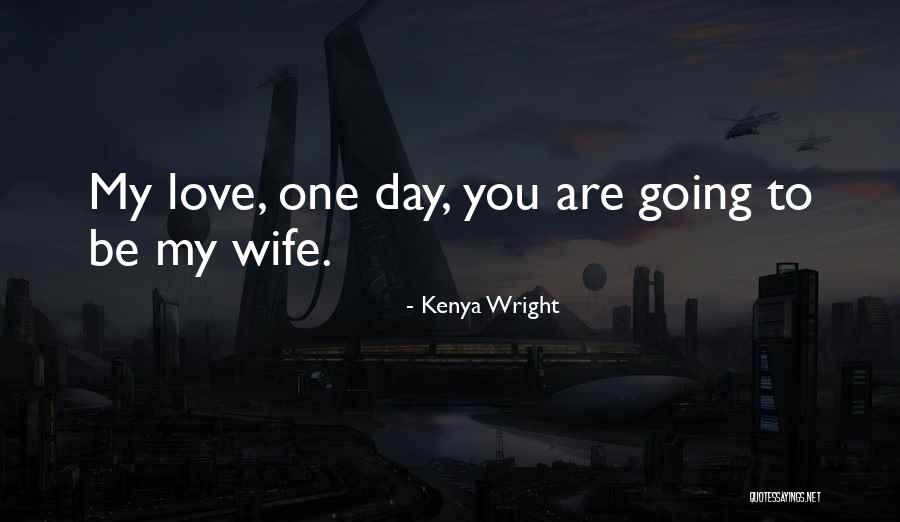 Kenya Quotes By Kenya Wright Kenya Quotes By Kenya Wright