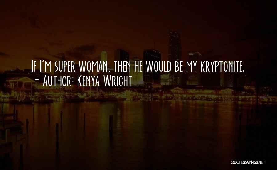 Kenya Wright Quotes 1241528