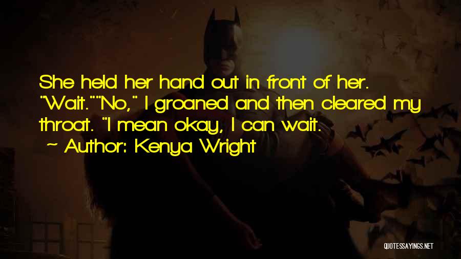 Kenya Wright Quotes 1652589