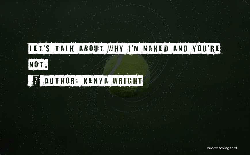 Kenya Wright Quotes 1786606