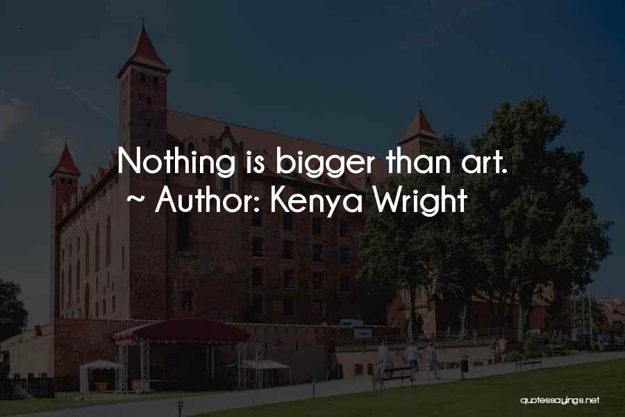 Kenya Wright Quotes 1844054