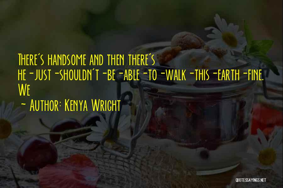 Kenya Wright Quotes 2196861