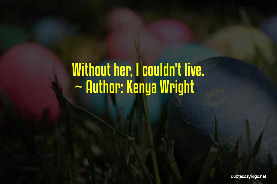 Kenya Wright Quotes 251641