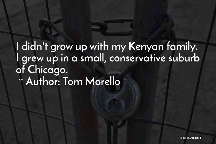 Kenyan Quotes By Tom Morello