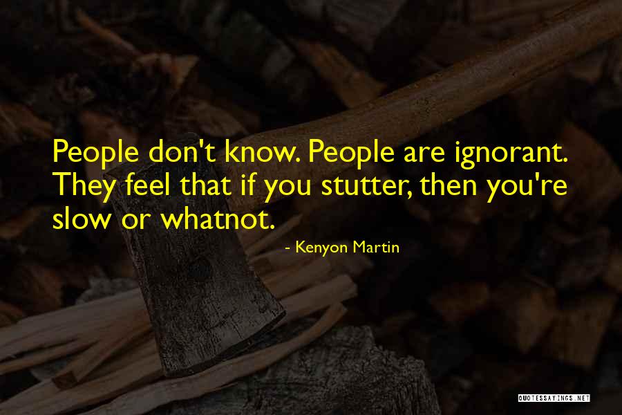 Kenyon Martin Quotes 1785661