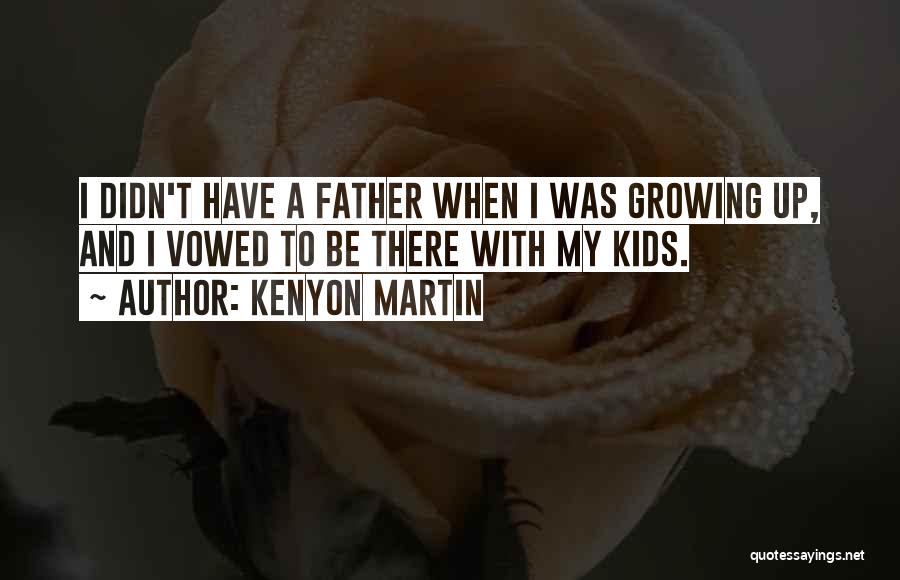 Kenyon Martin Quotes 885142