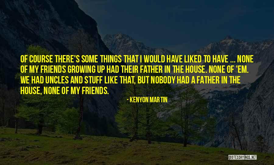 Kenyon Martin Quotes 971769