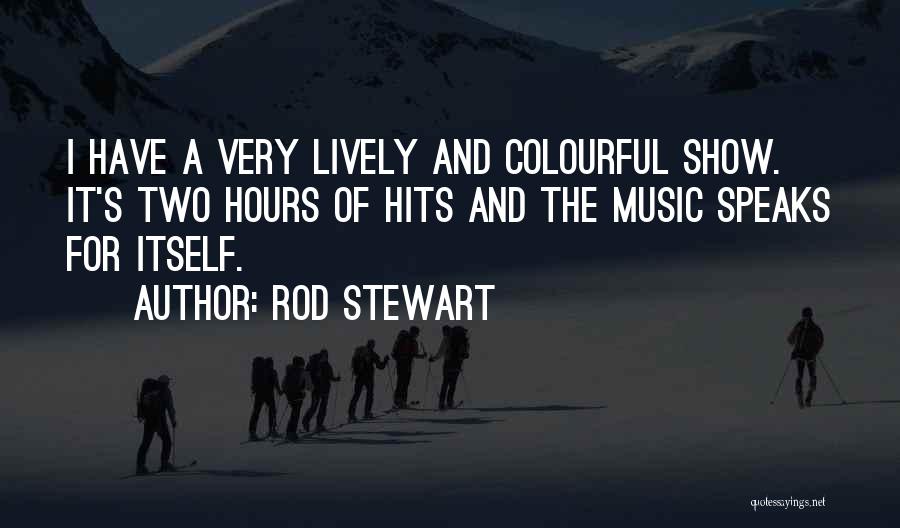 Kenza Samir Quotes By Rod Stewart