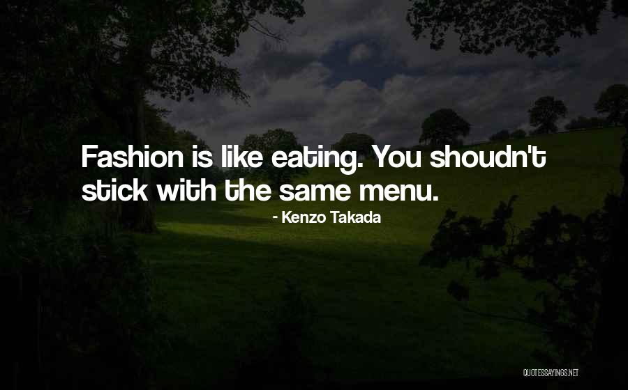 Kenzo Fashion Quotes By Kenzo Takada Kenzo Fashion Quotes By Kenzo Takada