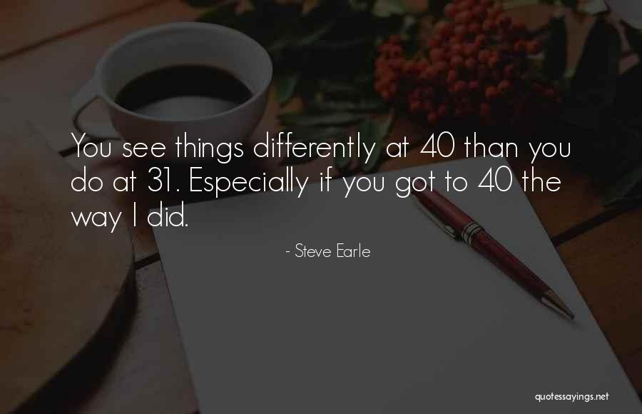 Keoki Stender Quotes By Steve Earle Keoki Stender Quotes By Steve Earle